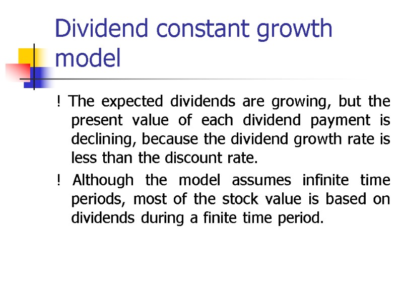 ! The expected dividends are growing, but the present value of each dividend payment
